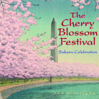 The Cherry Blossom Festival: Sakura Celebration By Ann McClellan Cover Image