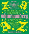 Whimwondery: An Alphabetarium of Useful Nonsense Inventions Cover Image