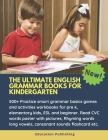 The Ultimate English Grammar Books for Kindergarten: 500+ Practice smart grammar basics games and activities workbooks for pre k, elementary kids, ESL By Education Publishing Cover Image