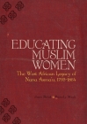 Educating Muslim Women: The West African Legacy of Nana Asmaa'u 1793-1864 By Beverley Mack, Jean Boyd Cover Image