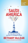 Saudi America: The Truth about Fracking and How It's Changing the World By Bethany McLean Cover Image