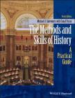 The Methods and Skills of History: A Practical Guide By Michael J. Salevouris, Conal Furay (With) Cover Image