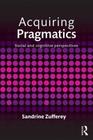 Acquiring Pragmatics: Social and Cognitive Perspectives Cover Image
