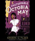 Unstoppable Octobia May By Sharon G. Flake Cover Image