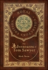The Adventures of Tom Sawyer (Royal Collector's Edition) (Case Laminate Hardcover with Jacket) By Mark Twain Cover Image