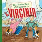 The Twelve Days of Christmas in Virginia (Twelve Days of Christmas in America) By Sue Corbett, Henry Cole (Illustrator) Cover Image