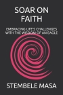 Soar on Faith: Embracing Life's Challenges with the Wisdom of an Eagle Cover Image