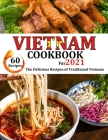VIETNAM Cookbook for 2021: The delicious recipes of traditional Vietnam By Gina Lemke Cover Image