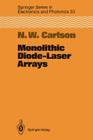 Monolithic Diode-Laser Arrays By Nils W. Carlson, A. L. Schawlow (Guest Editor) Cover Image