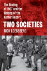 Two Societies: The Rioting of 1967 and the Writing of the Kerner Report Cover Image