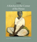 A Kitchen in the Corner of the House By AMBAI, Lakshmi Holmström (Translated by) Cover Image