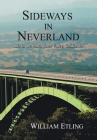 Sideways in Neverland: Life in the Santa Ynez Valley, California By William Etling Cover Image