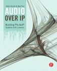 Audio Over IP: Building Pro AoIP Systems with Livewire Cover Image