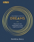 The Essential Book of Dreams: Discover the Meanings of Your Nightly Journeys (Elements #9) Cover Image