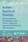 Autism Spectrum Disorder: Neuromodulation, Neurofeedback, and Sensory Integration Approaches to Research and Treatment By Estate Sokhadze (Editor), Manuel Casanova (Editor) Cover Image