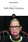 Ruth Bader Ginsburg By The New York Times Editorial Staff (Editor) Cover Image