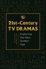 21st-Century TV Dramas: Exploring the New Golden Age By Amy M. Damico, Sara E. Quay Cover Image
