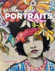 Fashion Plate Portraits: Mixed Media Portraits, Step-by-Step Cover Image