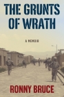 The Grunts of Wrath: A Memoir Examining Modern War and Mental Health By Ronny Bruce Cover Image