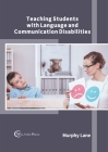 Teaching Students with Language and Communication Disabilities By Murphy Lane (Editor) Cover Image