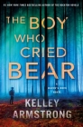 The Boy Who Cried Bear: A Haven's Rock Novel By Kelley Armstrong Cover Image