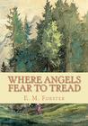 Where Angels Fear to Tread By E. M. Forster Cover Image