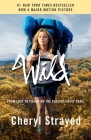 Wild (Movie Tie-in Edition): From Lost to Found on the Pacific Crest Trail By Cheryl Strayed Cover Image