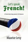 Let's speak French!: A French learning course in 50 lessons By Maurice Levy Cover Image