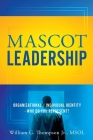 Mascot Leadership: Organizational / Individual Identity - Who do you Represent? By Jr. Thompson Msol, William G. Cover Image