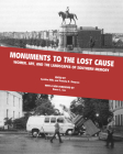 Monuments To The Lost Cause: Women, Art, And The Landscapes Of Southern Memory By Cynthia Mills, Pamela H. Simpson (Contributions by), Karen L. Cox (Foreword by) Cover Image