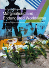 Marginalised and Endangered Worldviews: Comparative Studies on Contemporary Eurasia, India and South America (Ethnologie: Forschung und Wissenschaft #26) By Lidia Guzy (Editor), James Kapalo (Editor) Cover Image