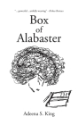 Box of Alabaster By Adeena S. King Cover Image