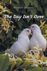 The Day Isn't Over By William Bisbing Cover Image