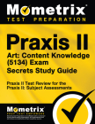 Praxis II Art: Content Knowledge (5134) Exam Secrets Study Guide: Praxis II Test Review for the Praxis II: Subject Assessments (Mometrix Secrets Study Guides) Cover Image