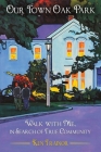 Our Town Oak Park: Walk with Me, in Search of True Community Cover Image