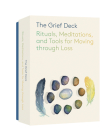 The Grief Deck: Rituals, Meditations, and Tools for Moving through Loss By Artists' Literacies Institute, Adriene Jenik Cover Image