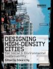 Designing High-Density Cities: For Social and Environmental Sustainability By Edward Ng (Editor) Cover Image