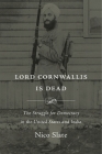 Lord Cornwallis Is Dead: The Struggle for Democracy in the United States and India Cover Image