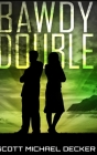 Bawdy Double By Scott Michael Decker Cover Image