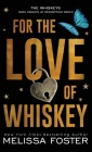 For the Love of Whiskey: Cowboy Whiskey By Melissa Foster Cover Image