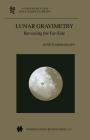 Lunar Gravimetry: Revealing the Far-Side (Astrophysics and Space Science Library #273) Cover Image