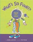 What's So Funny?: Making Sense of Humor By Donna Jackson, Ted Stearn (Illustrator) Cover Image
