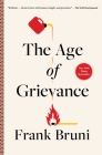 The Age of Grievance By Frank Bruni Cover Image