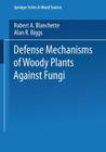 Defense Mechanisms of Woody Plants Against Fungi By Robert A. Blanchette (Editor), Alan R. Biggs (Editor) Cover Image