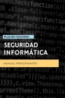 Seguridad Informática - Manual Principiantes: Un excelente manual para acercarse al mundo de la ciberseguridad personal By Placido Ruggero Cover Image