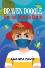 Draven Doogle and the Masked Bully By Amanda Davis Cover Image