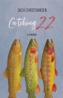 Catching 22 By Zach Christiansen Cover Image