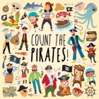 Count the Pirates!: A Fun Picture Puzzle Book for 3-5 Year Olds By Webber Books Cover Image
