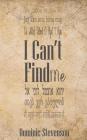 I Can't Find Me By Dominic Stevenson Cover Image