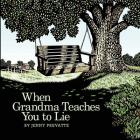 When Grandma Teaches You to Lie By Jenny Prevatte Cover Image